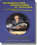 Dinosaurs, Dragons, & Drama The Odyssey of a Trickfilmmaker – Vol.1 An Illustrated Memoir by Jim Danforth CD-ROM Book