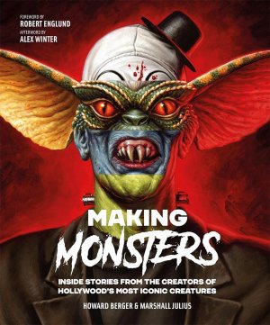 Making Monsters: Inside Stories from the Creators of Hollywood's Most Iconic Creatures (Hollywood Monsters) Hardcover Book