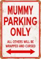 Mummy Parking Only 9" x 12" Metal Sign