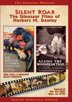 Silent Roar: The Dinosaur Films of Herbert M. Dawley DVD The Ghost of Slumber Mountain and Along the Moonbeam Trail