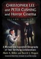 Christopher Lee and Peter Cushing and Horror Cinema Hardcover Book