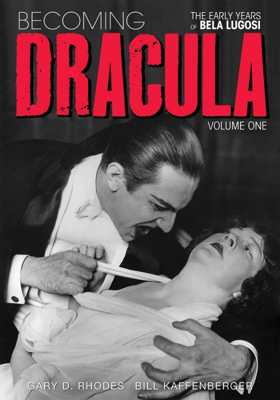 Bela Lugosi Becoming Dracula The Early Years Volume One Hardcover Book - Click Image to Close
