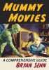 Mummy Movies: A Comprehensive Guide Paperback Book by Bryan Senn