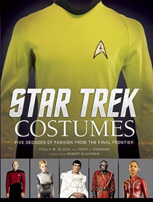 Star Trek Costumes Five Decades of Fashion from the Final Frontier Hardcover Book