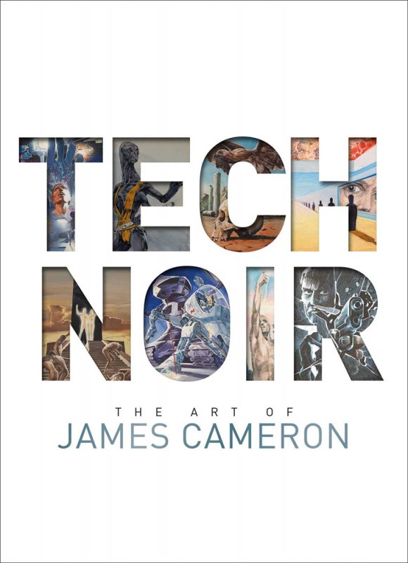 Tech Noir: The Art of James Cameron Hardcover Book - Click Image to Close