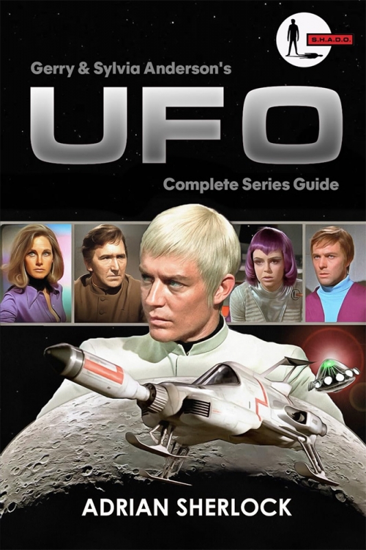 UFO: Complete Series Gerry and Sylvia Anderson's Guide Collector's Edition Book - Click Image to Close