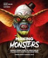 Making Monsters: Inside Stories from the Creators of Hollywood's Most Iconic Creatures (Hollywood Monsters) Hardcover Book