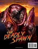 Making of The Deadly Spawn The 1980's Science-Fiction/Horror Monster Cult Classic Book Ted Bohus