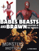 Babes, Beasts, and Brawn: Sculpture of the Fantastic