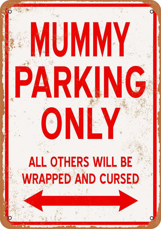 Mummy Parking Only 9" x 12" Metal Sign - Click Image to Close