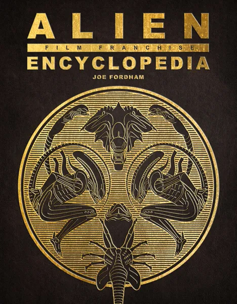 Alien Film Franchise Encyclopedia Hardcover Book by Joe Fordham - Click Image to Close