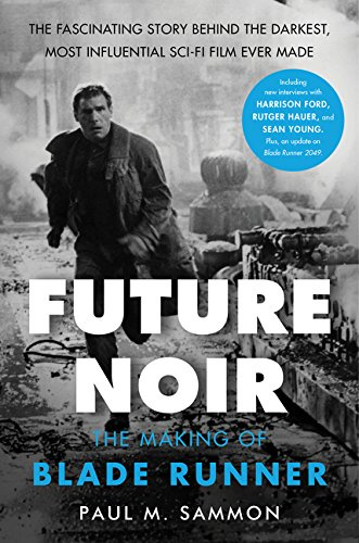 Blade Runner Future Noir Revised & Updated Edition Making of Book by Paul M. Sammon - Click Image to Close