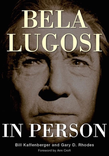Bela Lugosi In Person Softcover Book by Gary D. Rhodes and Bill Kaffenberger