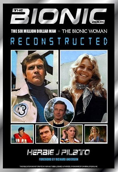 Bionic Book, The Six Million Dollar Man and The Bionic Woman Reconstructed Softcover Book - Click Image to Close