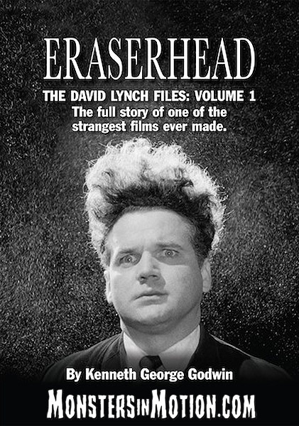 Eraserhead The David Lynch Files Vol 1: The Full Story of One of the Strangest Films Ever Made Hardcover Book - Click Image to Close