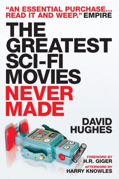 Greatest Sci-Fi Movies Never Made Updated Edition Book - Click Image to Close