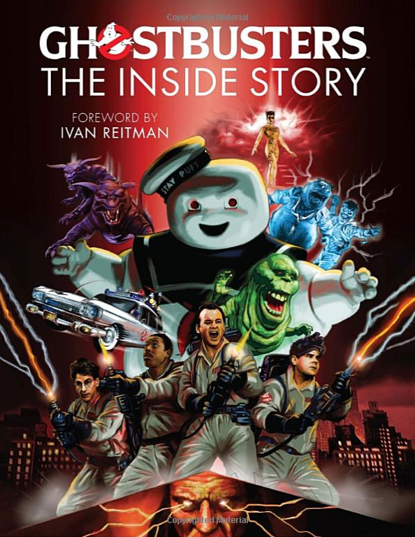 Ghostbusters: The Inside Story: Stories from the cast and crew of the beloved films Hardcover Book - Click Image to Close