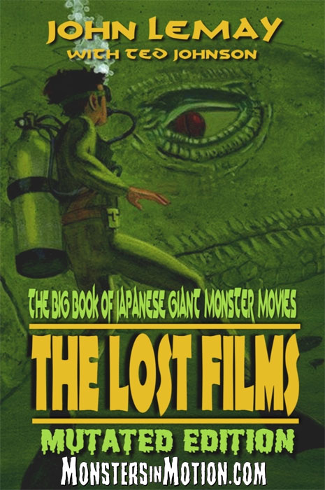 Big Book of Japanese Giant Monster Movies: The Lost Films: Mutated Edition Hardcover Book - Click Image to Close