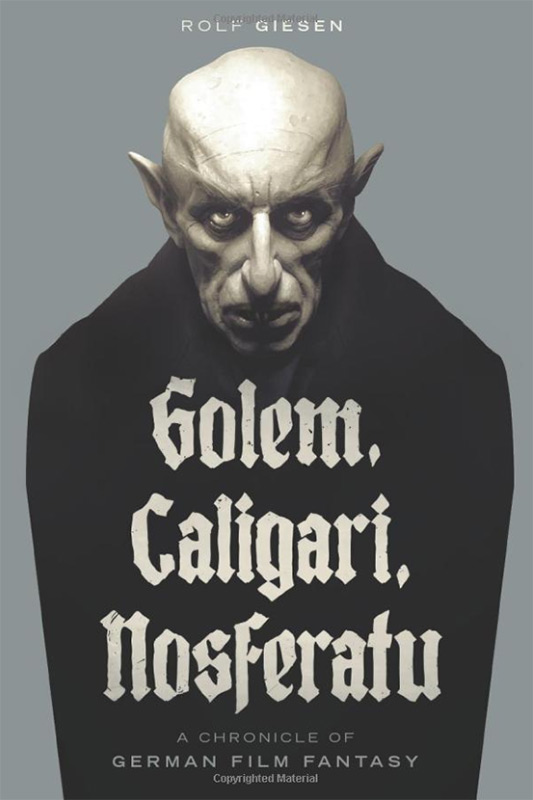 Golem, Caligari, Nosferatu A Chronicle of German Film Fantasy Hardcover Book - Click Image to Close