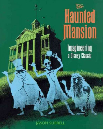 Haunted Mansion: Imagineering a Disney Classic Book (NEW 3RD EDITION) - Click Image to Close