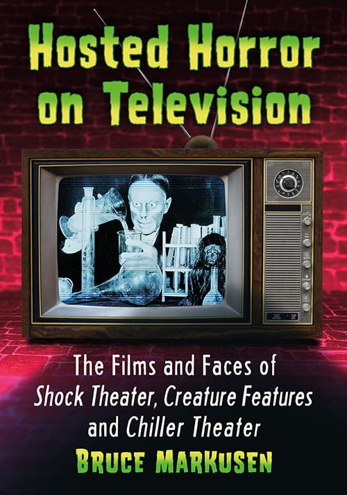 Hosted Horror on Television: The Films and Faces of Shock Theater, Creature Features and Chiller Theater Paperback Book - Click Image to Close