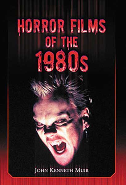 Horror Films of the 1980s Book (John Kenneth Muir ) - Click Image to Close