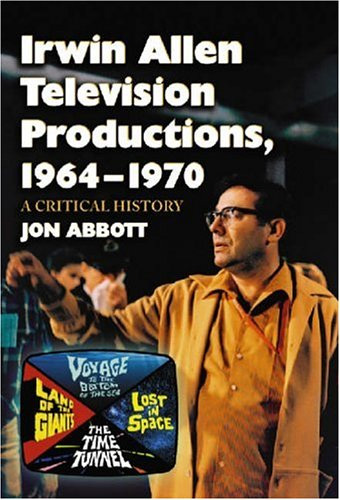 Irwin Allen Television Productions, 1964-1970 Book - Click Image to Close