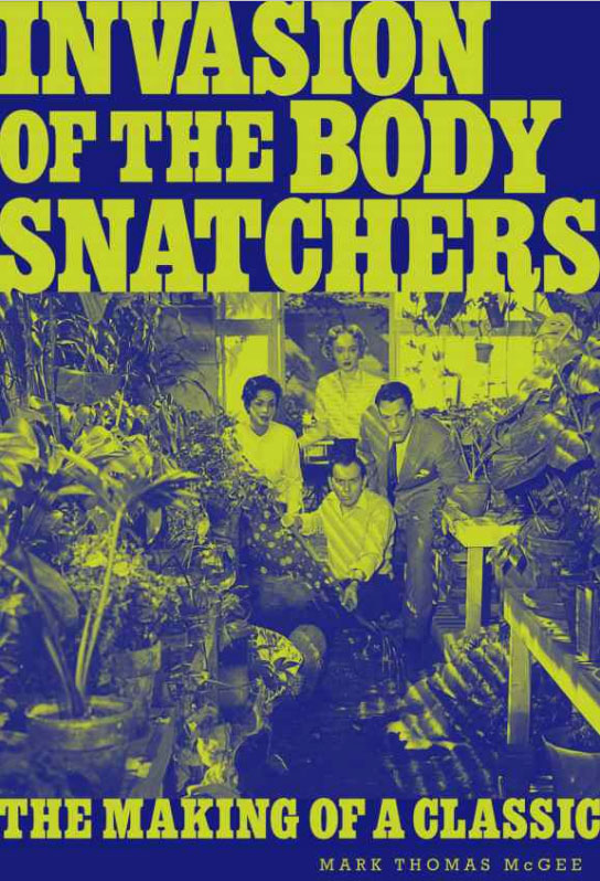 Invasion of the Body Snatchers The Making of a Classic Book - Click Image to Close