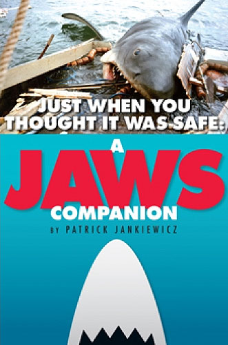 Jaws Companion Just When You Thought It Was Safe HC Book by Patrick Jankiewicz - Click Image to Close