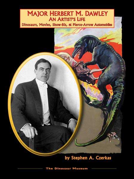 Major Herbert M. Dawley, An Artist's Life: Dinosaurs, Movies, Show-Biz, & Pierce-Arrow Automobiles Softcover Book - Click Image to Close