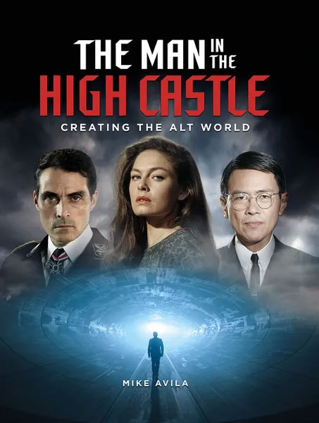 Man in the High Castle: Creating the Alt World Hardcover Book - Click Image to Close