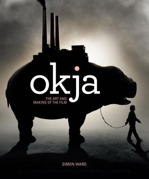 Okja The Art And Making Of The Film Hardcover Book - Click Image to Close