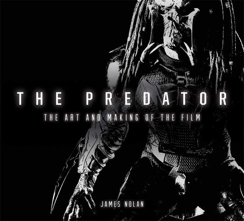 Predator 2018 The Art And Making Of The Predator Hardcover Book - Click Image to Close