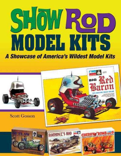 Show Rod Model Kits: A Showcase of America's Wildest Model Kits Book - Click Image to Close