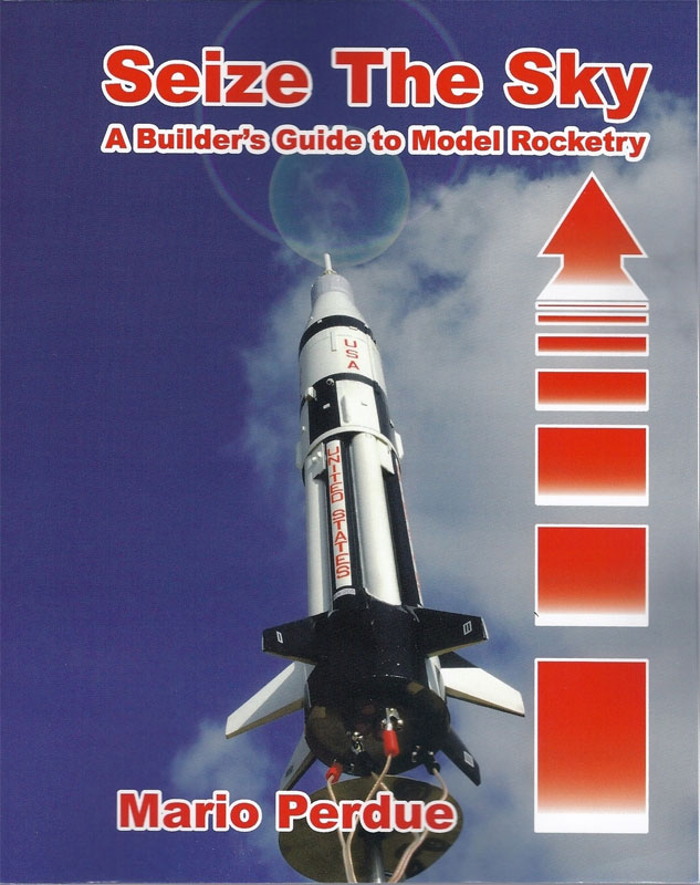 Seize the Sky A Builders Guide to Model Rocketry Book by Marlo Perdue - Click Image to Close