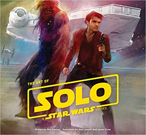 Star Wars The Art of Solo: A Star Wars Story Hardcover Book - Click Image to Close