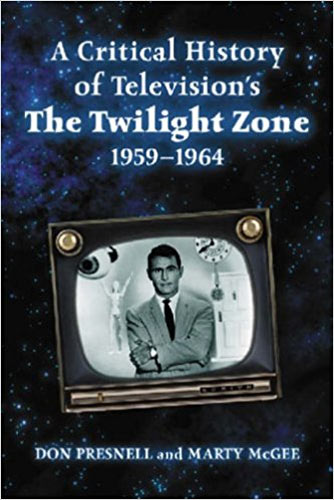 Twilight Zone A Critical History of Television's The Twilight Zone, 1959-1964 Book - Click Image to Close