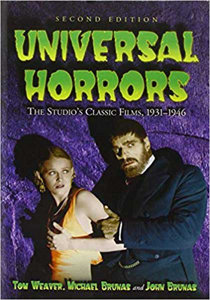 Universal Horrors The Studio’s Classic Films, 1931–1946 Book - Click Image to Close