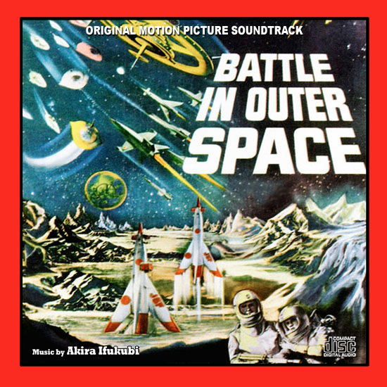 Battle In Outer Space Soundtrack CD Akira Ifukubi - Click Image to Close