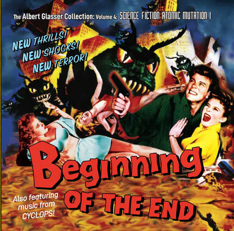 Beginning Of The End / The Cyclops Albert Glasser Collection Vol. 4 CD Soundtrack - Click Image to Close