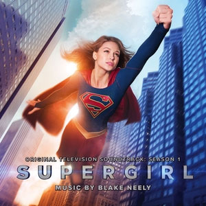 Supergirl TV Series Soundtrack CD Blake Neely - Click Image to Close