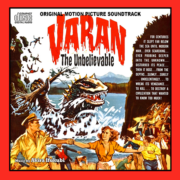 Varan The Unbelievable 1962 Soundtrack CD Akira Ifukubi - Click Image to Close