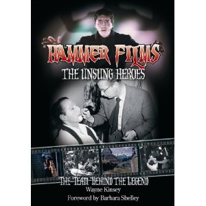 Hammer Films The Unsung Heroes The Team Behind the Legend Book - Click Image to Close