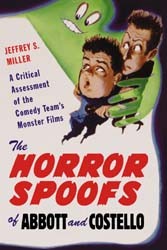 The Horror Spoofs of Abbott and Costello Softcover Book - Click Image to Close