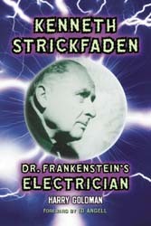 Kenneth Strickfaden, Dr. Frankenstein’s Electrician - Click Image to Close