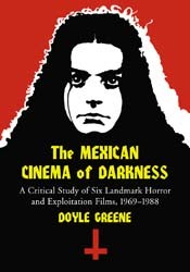 The Mexican Cinema of Darkness Softcover Book - Click Image to Close