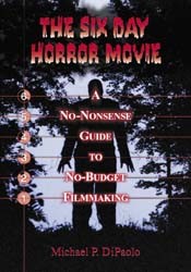 The Six Day Horror Movie Softcover Book by Michael P. DiPaolo - Click Image to Close