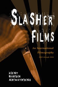 Slasher Films Hardcover Book by Kent Byron Armstrong - Click Image to Close