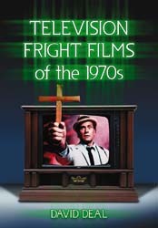 Television Fright Films of the 1970s Hardcover Book by David Dea - Click Image to Close