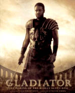 Gladiator The Making Of The Ridley Scott Epic Book